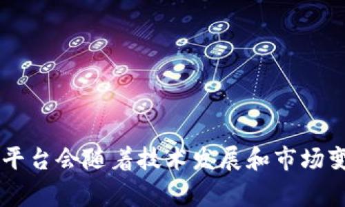 国家区块链平台的企业名称通常会因国家和地区而异，但以下是一些在不同国家中较为知名的区块链平台或企业名单：

### 中国
1. **阿里巴巴**（Ant Blockchain）
2. **腾讯**（TrustSQL）
3. **百度**（Xuperchain）
4. **中国移动**（Blockchain Service Network, BSN）
5. **华为**（Huawei Blockchain Service）

### 美国
1. **IBM**（Hyperledger Fabric）
2. **Microsoft**（Azure Blockchain）
3. **Amazon**（Amazon Managed Blockchain）
4. **Chainalysis**
5. **Coinbase**

### 欧洲
1. **NTT Data**（Japan, with European branches）
2. **SAP**（Blockchain Solutions）
3. **ING**（ING Blockchain）

### 其他
1. **Ripple**（美国，主要用于跨境支付）
2. **Cardano**（全球性的区块链平台）

### 注意事项
这些企业在区块链技术的开发和应用领域都很活跃，但具体的国家区块链平台会随着技术发展和市场变化而不断更新。因此，可以定期查阅行业报告或相关资讯以获得最新信息。