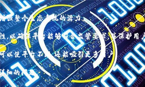 Tokenim 2.0 是一个广义的术语，通常涉及区块链技术和数字资产生态系统中的某种升级版本。具体的意思可能会根据上下文有所不同，但一般来说，它可能表示某个现有平台、协议或工具的第二代版本，带来了性能改进、新特性或更好的用户体验。

以下是一些可能涉及 Tokenim 2.0 的方面：

1. **功能升级**：Tokenim 2.0 可能提供了更多的功能，比如更高的交易速度、更低的费用或者更好的安全性。用户期望这样的版本可以带来更顺畅的体验。

2. **用户体验**：可能在界面设计、交互方式等方面进行，使得新老用户都能更轻松地使用这一平台。

3. **生态系统的扩展**：Tokenim 2.0 可能涉及与其他区块链项目的整合，或者引入新的合作伙伴，增强整个生态系统的活力。

4. **合规性与安全性**：在区块链领域，合规性和安全性非常重要。Tokenim 2.0 可能增加了一些特性，以确保平台能够符合监管要求，并保护用户资产。

5. **社区参与**：Tokenim 2.0 可能更鼓励用户反馈和参与，构建一个更强大的用户社区，这样不仅可以使平台不断，还能吸引更多用户。

如果你有兴趣深入了解特定的Tokenim 2.0 项目或平台，提供更多具体信息将有助于我为你解答更详细的问题。